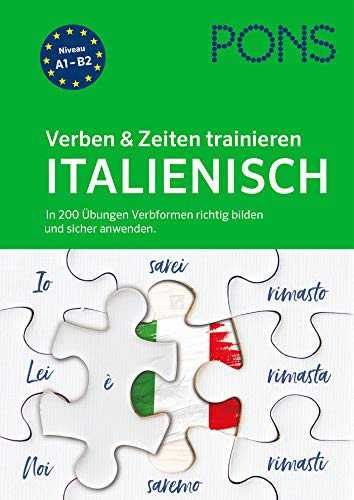 PONS Verben & Zeiten trainieren Italienisch : In 200 Übungen Verbformen richtig bilden und sicher anwenden. - Unknown Author