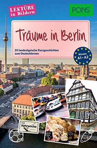 9783125621039: PONS Lektre in Bildern - Trume in Berlin: 20 landestypische Kurzgeschichten zum Deutschlernen