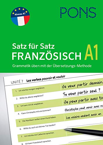 Beispielbild fr PONS Satz fr Satz Franzsisch A1: Grammatik ben mit der bersetzungs-Methode (PONS Satz fr Satz - bungsgrammatik) zum Verkauf von medimops