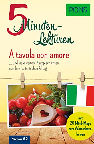 Beispielbild fr PONS 10-Minuten-Lektren Italienisch A2 A tavola con amore . und viele weitere Kurzgeschichten aus dem italienischen Alltag. Mit 20 Mind-Maps zum Wortschatzlernen (PONS 5-Minuten-Lektren) zum Verkauf von medimops
