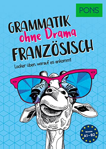 Beispielbild fr PONS Franzsisch Grammatik ohne Drama: Locker ben, worauf es wirklich ankommt: Locker ben, worauf es ankommt (PONS Grammatik ohne Drama) zum Verkauf von medimops