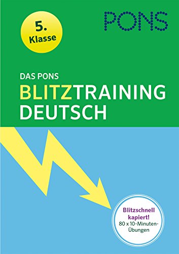 Das PONS Blitztraining Deutsch 5. Klasse Blitzschnell kapiert! 80 x 10-Minuten-Übungen