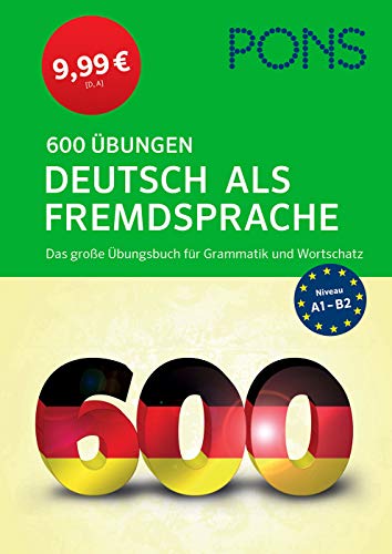 PONS 600 Ãœbungen Deutsch als Fremdsprache. Das groÃŸe Ãœbungsbuch fÃ¼r Grammatik und Wortschatz