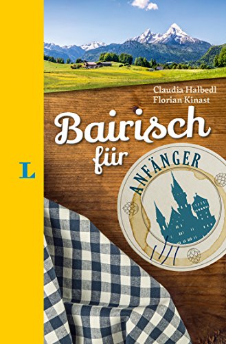 Beispielbild fr Langenscheidt Bairisch fr Anfnger - Der humorvolle Sprachfhrer fr Bairisch-Fans zum Verkauf von medimops