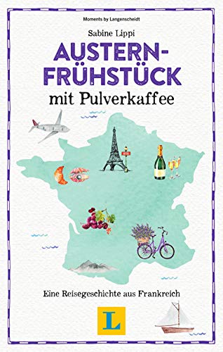 Beispielbild fr Austernfrhstck mit Pulverkaffee - Lesevergngen fr den Urlaub. Eine Reisegeschichte aus Frankreich (Langenscheidt Reisegeschichte) zum Verkauf von medimops