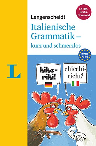 Stock image for Langenscheidt Italienische Grammatik - kurz und schmerzlos - Buch mit bungen zum Download (Langenscheidt Grammatik - kurz und schmerzlos) for sale by medimops