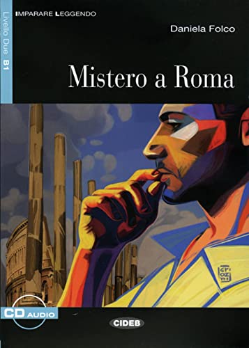 Mistero a Roma : Italienische Lektüre für das 3. und 4. Lernjahr mir Audio-CD. Mit Annotationen - Daniela Folco