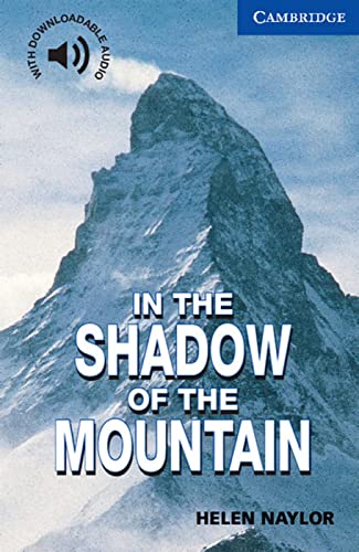 Cambridge English Readers. In the Shadow of the Mountain. (9783125745056) by Naylor, Helen