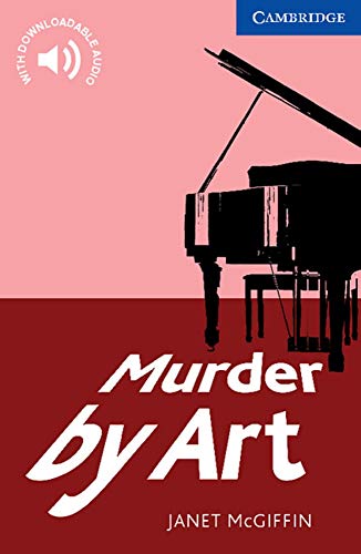 Murder by Art: Englische LektÃ¼re fÃ¼r das 5. Lernjahr. Paperback with downloadable audio (Cambridge English Readers) [Paperback] McGiffin, Janet - McGiffin, Janet