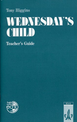 Wednesday's Child. Text and study aids: Wednesdays Child. Teacher's Guide - Tony Higgins