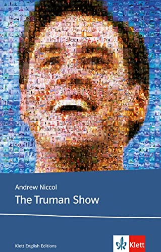 The Truman Show: Schulausgabe für das Niveau B2, ab dem 6. Lernjahr. Ungekürzter englischer Originaltext mit Annotationen: An Original Screenplay (Klett English Editions) - Andrew Niccol