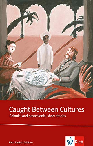 9783125775121: Caught between cultures. Schlerbuch: Colonial and postcolonial short stories