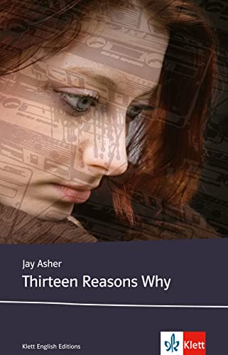 9783125780446: Thirteen Reasons Why: Schulausgabe fr das Niveau B2, ab dem 6. Lernjahr. Ungekrzter englischer Originaltext mit Annotationen