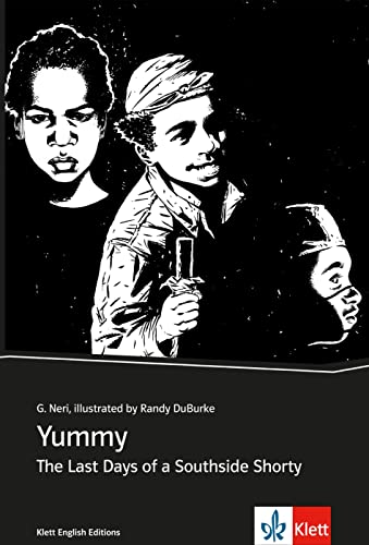Yummy: The Last Days of a Southside Shorty. Englische LektÃ¼re fÃ¼r 4., 5. und 6. Lernjahr. Graphic Novel - Neri, Greg