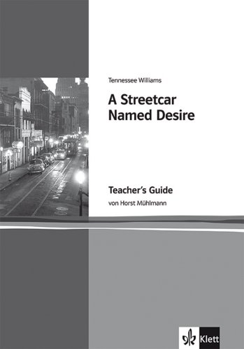A Streetcar Named Desire: Teacher's Guide. Englische Lektüre für die Oberstufe - Tennessee Williams