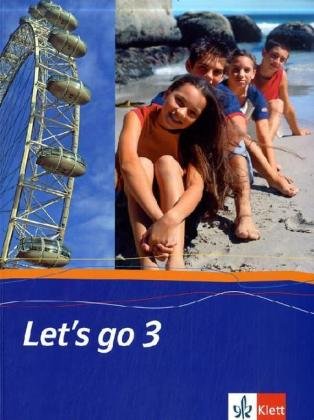 Stock image for Let's go. Englisch als 1. Fremdsprache. Lehrwerk fr Hauptschulen: Let's go 3 - Schlerbuch / Hauptschulen: Englisches Lehrwerk. Baden-Wrttemberg, . Rheinland-Pfalz, Saarland, Schleswig-Holstein for sale by medimops