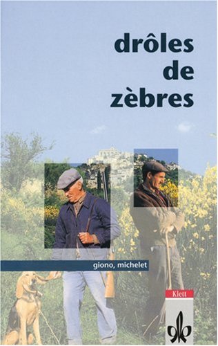 Droles de zebres. Mit Materialien. 4. und 5. Lernjahr. (Lernmaterialien) (9783125916012) by Giono, Jean; Michelet, Claude