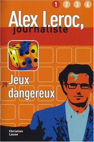Stock image for Alex Leroc, journaliste. Jeux dangereux . Niveau 1. Ab dem 3. Lernjahr (Lernmaterialien) for sale by medimops