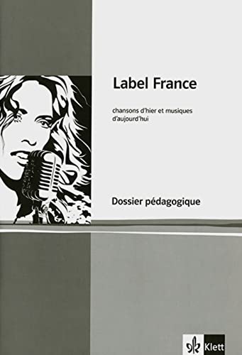 Stock image for Label France - Chansons d'hier et musiques d'aujourd'hui: Label france. Livret pedagogique: Chansons d'hier et musique d'aujourd'hui. Ab dem 4. . und ihre Musik. Mit Kopiervorlagen for sale by medimops