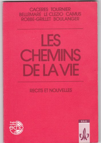 Stock image for Les chemins de la vie: Analyses Modeles. Caceres. Tournier. Bellemare. LeClezio. Camus. Robbe-Grillet. Boulanger for sale by medimops