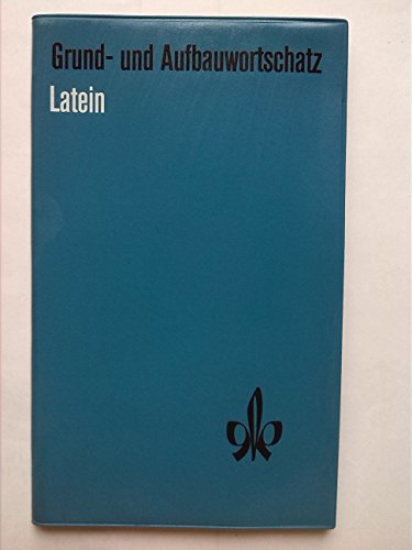 Imagen de archivo de Grund- und Aufbauwortschatz Latein. 1. Aufl. [Nachdr.]. a la venta por Antiquariat + Buchhandlung Bcher-Quell