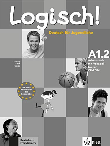Stock image for Logisch! Arbeitsbuch A1.2 mit Vokabeltrainer CD-ROM: Deutsch fr Jugendliche. Arbeitsbuch mit Vokabeltrainer-CD-ROM und Audio-Dateien zum Download for sale by Revaluation Books