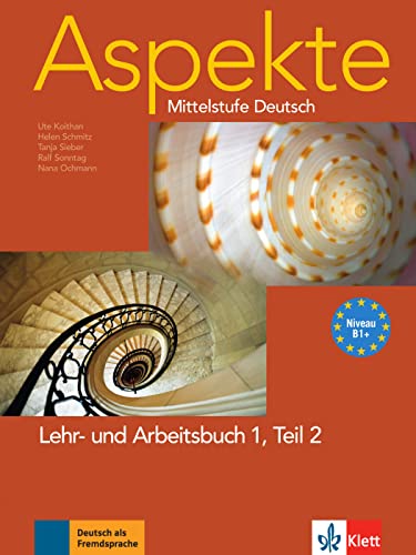 Aspekte 1 (B1+): Mittelstufe Deutsch. Lehr- und Arbeitsbuch Teil 2 mit Audio-CD - Ute Koithan