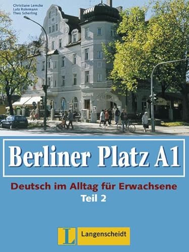 Beispielbild fr Berliner Platz A1: Deutsch im Alltag fr Erwachsene. Lehr- und Arbeitsbuch Teil 2 mit Audio-CD zum Arbeitsbuchteil zum Verkauf von medimops