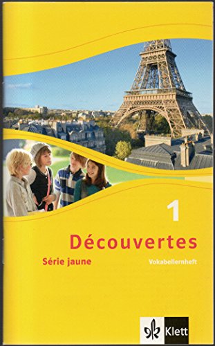 Découvertes 1. Série jaune: Vokabellernheft 1. Lernjahr: Série jaune (ab Klasse 6) (Découvertes. Série jaune (ab Klasse 6). Ausgabe ab 2012)