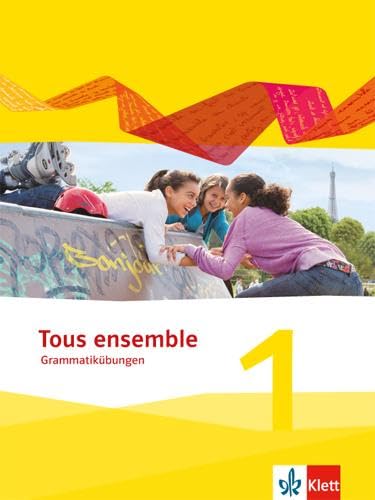Beispielbild fr Tous ensemble 1: Grammatikbungen 1. Lernjahr (Tous ensemble. Ausgabe ab 2013) zum Verkauf von medimops