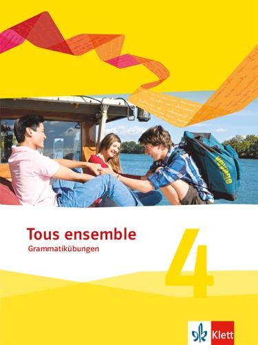 Beispielbild fr Tous ensemble 4: Grammatikbungen 4. Lernjahr (Tous ensemble. Ausgabe ab 2013) zum Verkauf von medimops