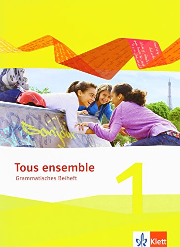 Beispielbild fr Tous ensemble - Ausgabe 2013: Tous ensemble - Neue Ausgabe. Grammatisches Beiheft zum Verkauf von medimops