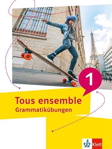 Beispielbild fr Tous ensemble 1: Grammatikbungen (Tous ensemble. Ausgabe ab 2022) zum Verkauf von medimops