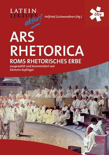 9783126579407: Ars Rhetorica: Roms rhetorisches Erbe