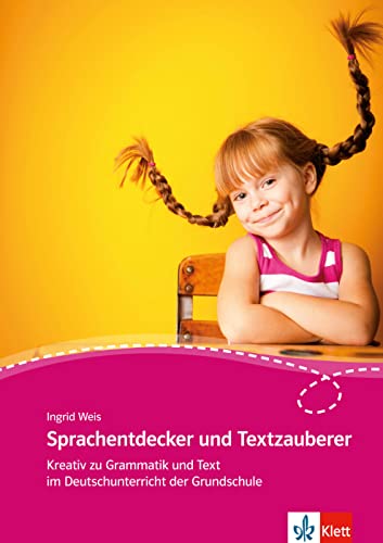 Beispielbild fr Sprachentdecker und Textzauberer: Kreativ zu Grammatik und Text im Deutschunterricht der Grundschule zum Verkauf von medimops