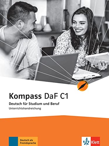 Imagen de archivo de Kompass DaF C1. Unterrichtshandreichung: Deutsch fr Studium und Beruf a la venta por Revaluation Books