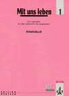 9783126751056: Mit uns leben 1. Arbeitsbuch.