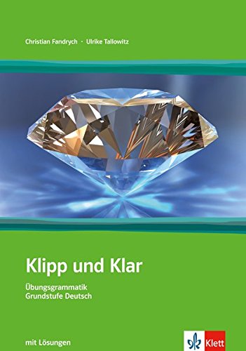 Beispielbild fr Klipp Und Klar: Ubungsgrammatik Grunstufe Deutsch In 99 Schritten zum Verkauf von RECYCLIVRE