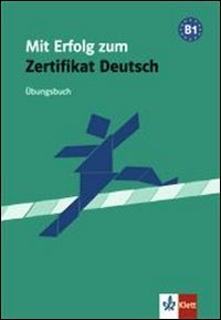 Stock image for Mit Erfolg Zum Zertifikat Deutsch: 0 for sale by WorldofBooks