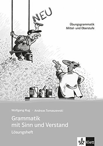 Stock image for Grammatik Mit Sinn Und Verstand, Lsungsheft: bungsgrammatik Mittel- Und Oberstufe for sale by Revaluation Books