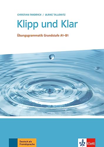 Stock image for Klipp und Klar: U>bungsgrammatik Grundstufe A1-B1 ohne Losungen for sale by Monster Bookshop