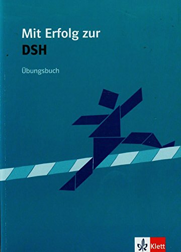 Stock image for Mit Erfolg zur Deutschsprachprfung fr den Hochschulzugang: Mit Erfolg zur DSH. bungsbuch for sale by medimops