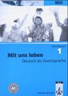 9783126761512: Mit uns leben Neu 1. Arbeitsbuch: Deutsch als Zweitsprache