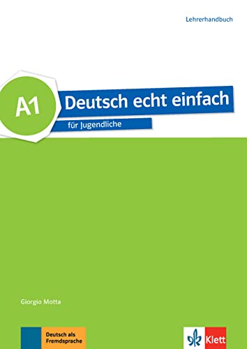 Beispielbild fr Deutsch echt einfach A1: fr Jugendliche. Lehrerhandbuch (Deutsch echt einfach / fr Jugendliche) zum Verkauf von medimops