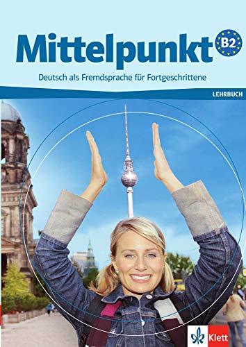 Beispielbild fr Mittelpunkt. Lehrwerk fr Fortgeschrittene (B2,C1): Mittelpunkt B2. Lehrbuch: Deutsch als Fremdsprache fr Fortgeschrittene: BD 1 zum Verkauf von medimops