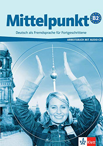 Beispielbild fr Mittelpunkt. Lehrwerk fr Fortgeschrittene (B2,C1): Mittelpunkt B2. Arbeitsbuch mit CD zum Verkauf von medimops