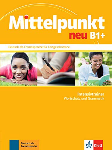 Stock image for Mittelpunkt. Intensivtrainer B1+: Deutsch als Fremdsprache fr Fortgeschrittene for sale by Revaluation Books