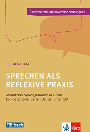 Beispielbild fr Sprechen als reflexive Praxis: Mndlicher Sprachgebrauch in einem kompetenzorientierten Deutschunterricht zum Verkauf von medimops