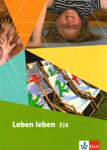 Beispielbild fr Leben leben - Neubearbeitung: Leben leben. Lehrwerk fr Ethik, LER, Werte und Normen - Neuausgabe. Schlerbuch 5./6. Schuljahr zum Verkauf von medimops