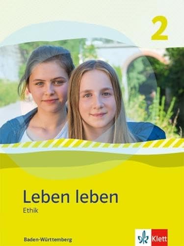 Leben leben 2. Ethik. Schülerband Klasse 7/8. Ausgabe Baden-Württemberg - Unknown Author